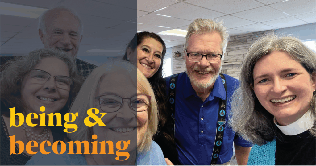 IMAGE DESCRIPTION: A group shot with six smiling people, including Canon Nurya, at Calvary Episcopal in Hillman. Over the left side of the image is a semi-transparent dark blue color block. In a bold yellow and rich orange, text over the box reads, "being & becoming"