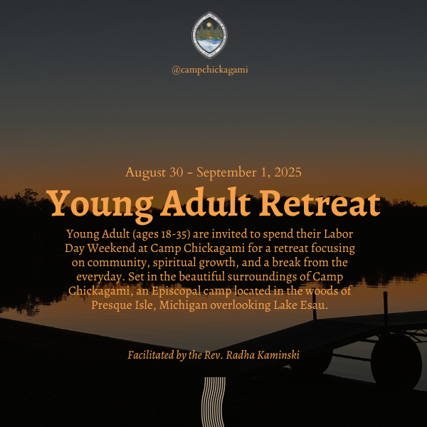 Dark promo poster for a Young Adult Retreat at Camp Chickagami, August 30–September 1, 2025. Gold text over a dusk lakeside scene describes the event for ages 18-35, set in wooded Michigan by Lake Esau. Episcopal camp logo and facilitator’s name visible.