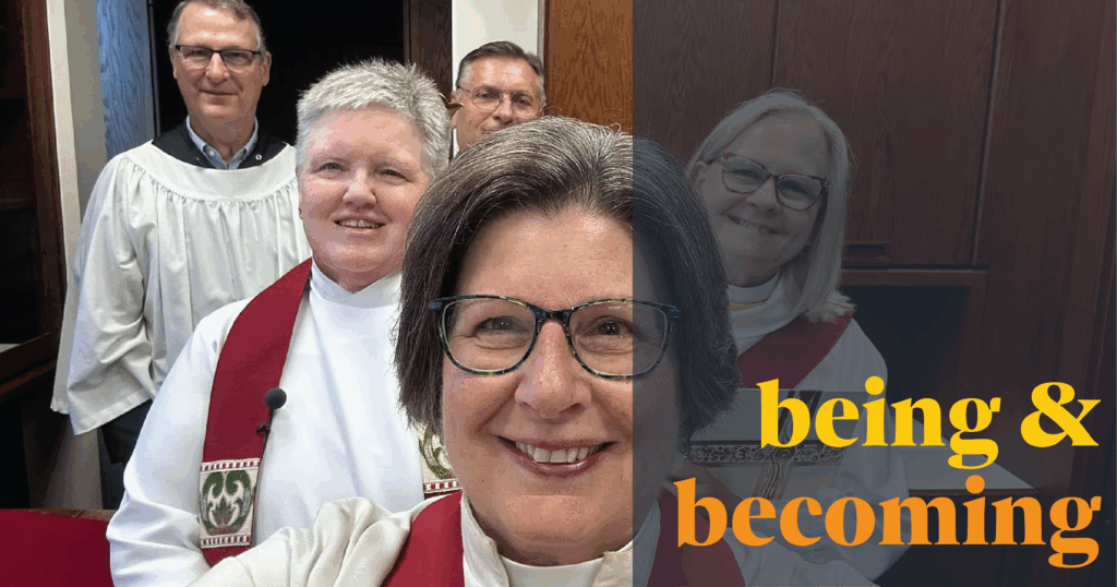 IMAGE DESCRIPTION: A selfie of five ministers in a sacristy before a church service, including the Revs. Canon Tracie Little, Kris Veldheer, and Liz Kinsey. In a bold yellow and rich orange, text over the box reads, "being & becoming"