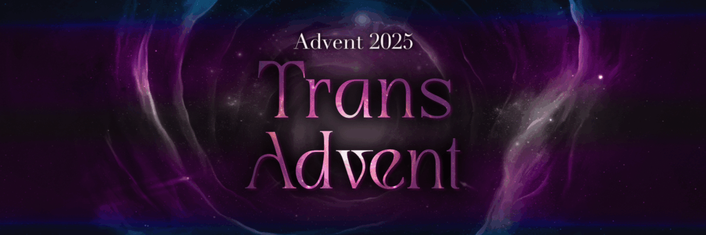 A dark, space-themed background with purple and blue hues features the text Advent 2023 above large, glowing pink letters reading Trans Advent.